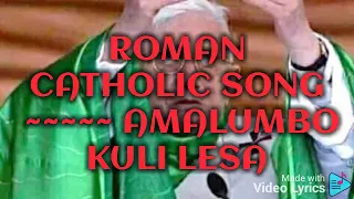 roman catholic song amalumbo kuli lesa