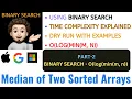 Median of Two Sorted Arrays PART-2 Best Approach Binary Search Google Apple Leetcode - 4