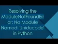 Resolving the ModuleNotFoundError No Module Named Unidecode in Python