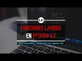 24 Anonymous Lambda Functions in Python Python 3 from Scratch Course The Primer