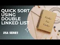 Quick sort using Double Linked List DSA series Geeks for Geeks
