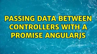 Passing data between controllers with a promise Angularjs 2 Solutions