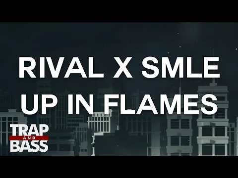 Download MP3 Rival x SMLE - Up In Flames (ft. Neoni)