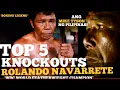 FILIPINO BOXER ROLANDO NAVARRETE TOP 5 KNOCKOUTS HIGHLIGHTS