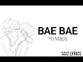 Yo Maps - Bae Bae (lyrics) @yomapsyo3164 