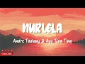 Andre Taulani & Ayu Ting Ting - NURLELA (Lirik lagu)