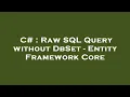 C Raw SQL Query without DbSet - Entity Framework Core