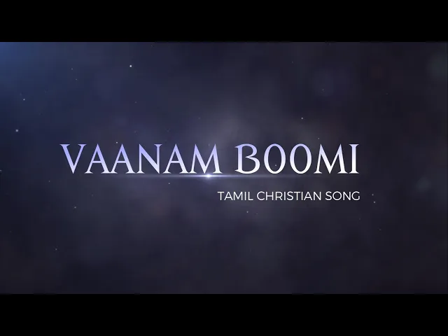 Vaanam boomi padaitha devanae Tamil Christian Song