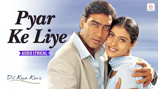 pyar ke liye char pal kam nahi the audio lyrical alka yagnik ajay devgn kajol dil kya kare