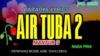 Download AIR TUBA 2 || MANSUR S || KARAOKE DANGDUT MP3