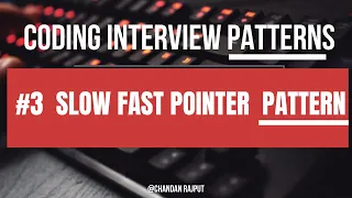 Coding Interview Patterns Slow Fast Pointer