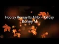Lagu Boney M. Hooray Hooray Its A Holi Holiday lyrics.