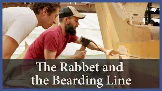 Acorn to Arabella – Journey of a Wooden Boat – Episode 45: The Rabbet and the Bearding Lines