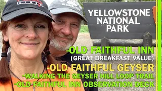 YELLOWSTONE NATIONAL PARK OLD FAITHFUL INN OBSERVATION DECK GEYSER HILL LOOP RV LIFE EP 79