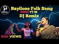 Lagu 🔥 Bayilone Folk Song Dj Remix 🎶 Dj Remix Song Telugu || SONG YT 99 
