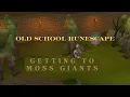Old school RuneScape - Getting to the Moss Giants 2025