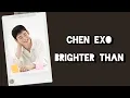 Download Lagu Chen EXO - Brighter Than Lyrics Terjemahan (Rom / Indonesia)