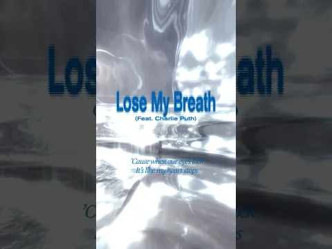 "Lose My Breath (feat. Charlie Puth)" Track Preview 1