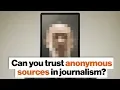Can you trust anonymous sources in journalism Jill Abramson Big Think