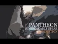 Lagu Pantheon | The Unbreakable Spear | Redemption