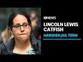 Lincoln Lewis catfish Lydia Abdelmalek gets more jail time ABC News
