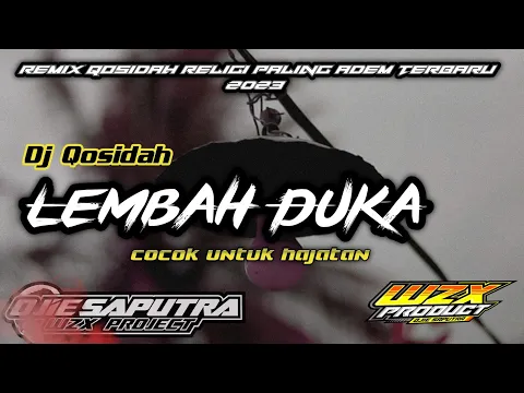 Download MP3 DJ QOSIDAH LEMBAH DUKA - COCOK UNTUK HAJATAN BASS GLER TERBARU 2023