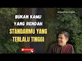 Download Lagu Jika Standarmu Ekspektasimu Terlalu Tinggi? INILAH EFEKNYA!!! MP3