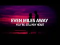 Download Lagu Even Miles Away | Soulful Long Distance Love Song – Deep Emotional Ballad 2025