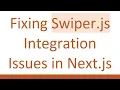 Fixing Swiper js Integration Issues in Next js