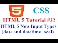 HTML 5 Tutorial HTML 5 New Input Types date and datetime-local
