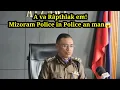 Lagu Hei le! Mizoram Police in Police an man😱