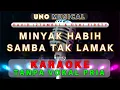 Download Lagu MINYAK HABIH SAMBA TAK LAMAK (KARAOKE - TANPA VOCAL PRIA)