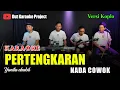 Download Lagu PERTENGKARAN KARAOKE NADA COWOK/PRIA (yunita ababil)VERSI KOPLO JANDHUT