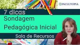 Sondagem Pedagógica no AEE - 7 dicas práticas