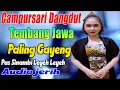 FULL ALBUM CAMPURSARI BANYUMASAN LANGGAM JAWA DANGDUT KOPLO BASS EMPUK LEMBUT GAYENG PENAK TENAN