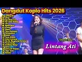 Lagu Dangdut Koplo Hits 2026 Terbaru 🔥Lintang Ati, SIKEP, Ngupayakne Full Album | Lagu Koplo Viral TikTok