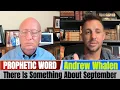 Download Lagu Andrew Whalen PROPHETIC WORD Updates - There Is Something About September