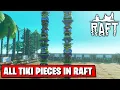 ALL TIKI PIECES IN RAFT RAFT TUTORIAL
