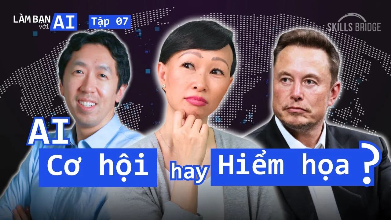 Outline Video Nhìn AI Trên Vai Người Khổng Lồ: Andrew Ng Và Elon Musk | Làm Bạn Với AI EP7