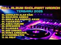 Download Lagu FULL ALBUM SHOLAWAT HADROH TERBARU 2025,AUDIO JERNIH,BASS GLERR, ASHOLATU ALAN NABI,MAULIDUL AHMAD