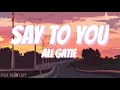 Download Lagu Ali Gatie - Say to you (Lyrics)