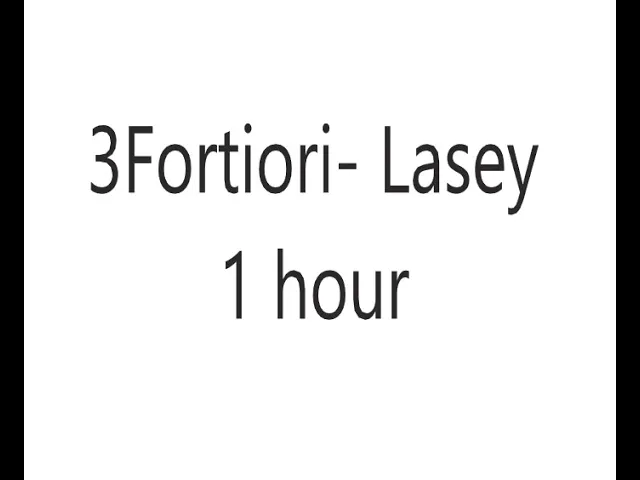 3Fortiori-Lasey 1 hour