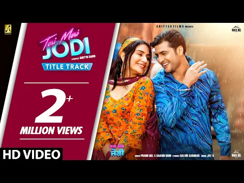 Download MP3 Teri Meri Jodi (Title Track) Prabh Gill & Raashi Sood, Sammy Gill, Monica Sharma | Punjabi Film 2019