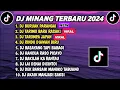 Download Lagu DJ MINANG TERBARU 2024 VIRAL TIKTOK - DJ BURUAK PARANGAI UDA MALAH KIRONYO X TARIMO BARA RASAKI