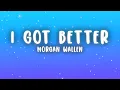 Download Lagu Morgan Wallen - I Got Better (Lyrics)