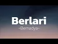 Download Lagu Berlari - Bernadya | Lirik Lagu