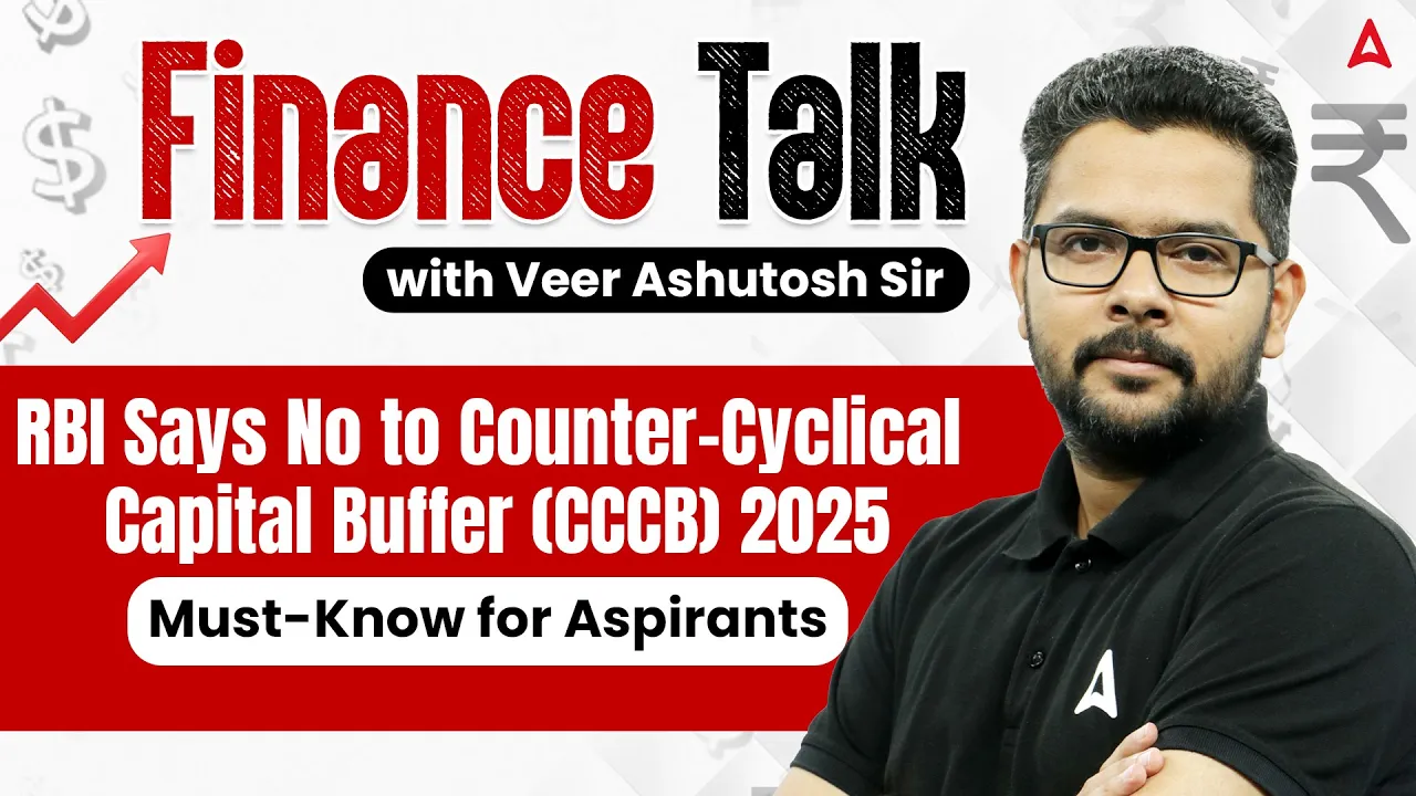 RBI Says No to Counter Cyclical Capital Buffer (CCCB) 2025 | Must Know for Aspirants | Veer Ashutosh