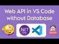 NET 9 Web API using VS Code without Database - A Complete Tutorial