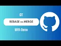 Git Rebase VS Git Merge Explained with Practical Demo