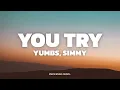 Yumbs u0026 Simmy - You Try (Lyrics)